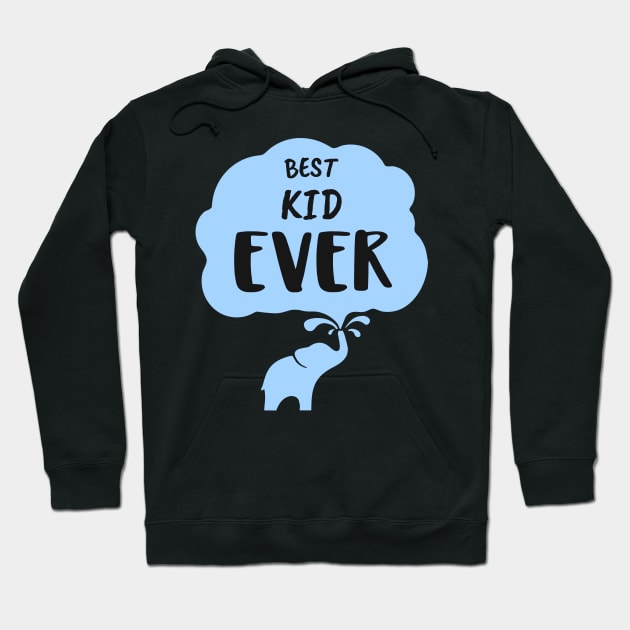 Best Kid Ever Hoodie by Hunter_c4 "Click here to uncover more designs"